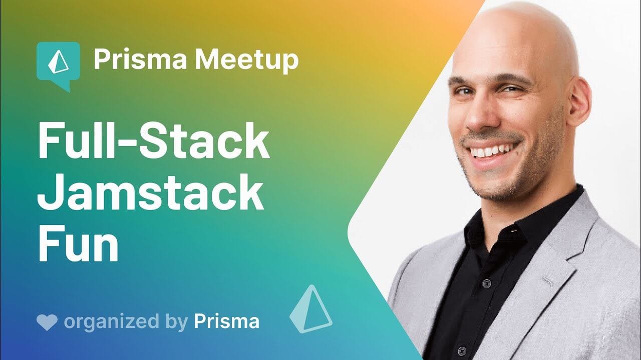Cover Image for "Prisma Online Meetup #8: Mike Cavaliere - Full Stack Jamstack Fun"